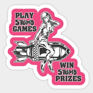 Play Stupid Games, Win Stupid Prizes Sticker